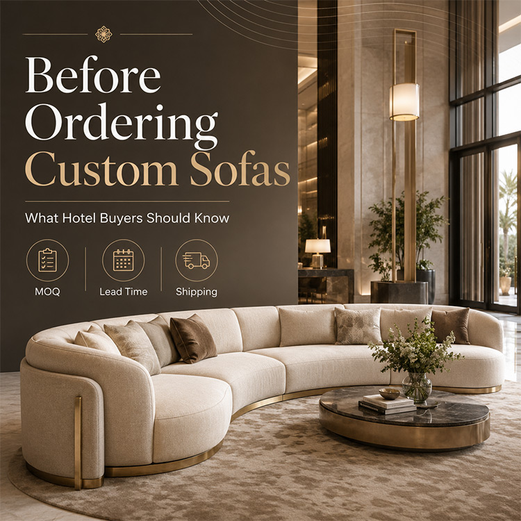 What Hotel Buyers Should Know Before Ordering Custom Sofas